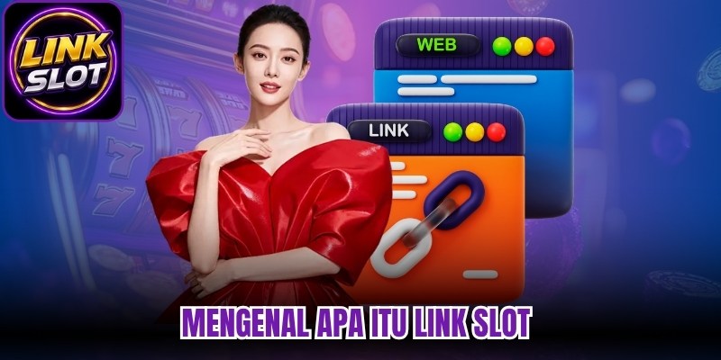 Mengenal Apa Itu Link Slot 