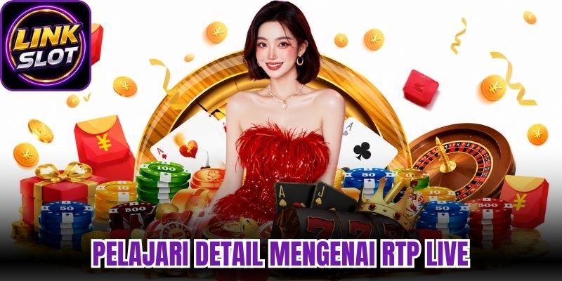 Pelajari detail mengenai RTP live