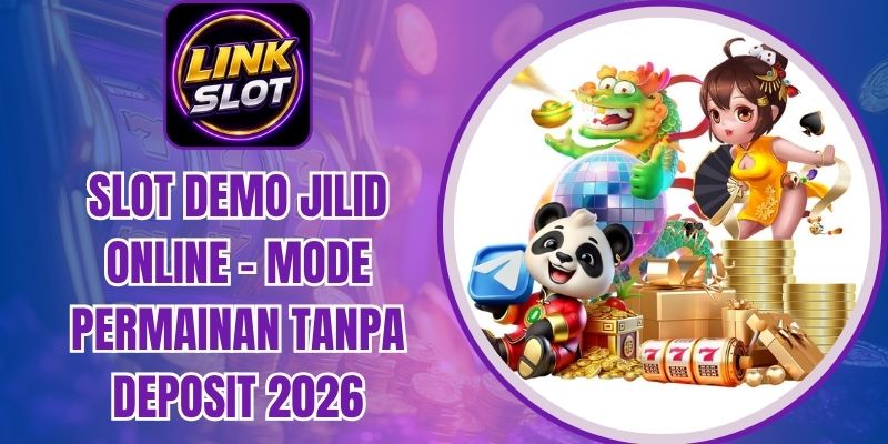 Slot Demo Jilid Online - Mode Permainan Tanpa Deposit 2026
