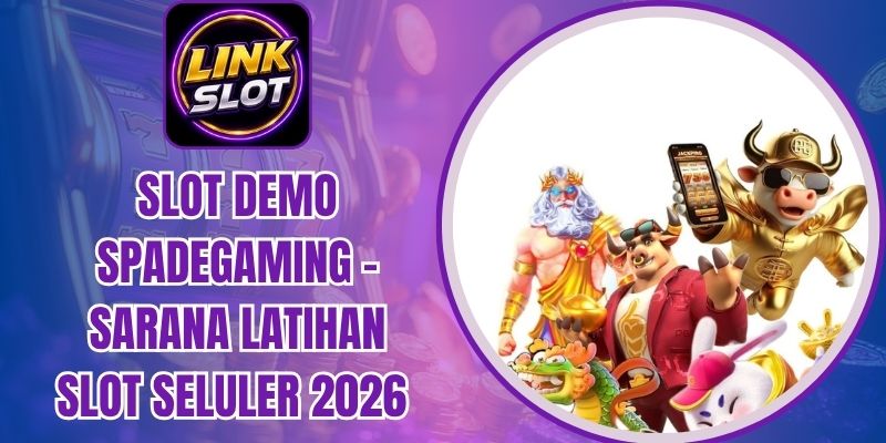 Slot Demo Spadegaming - Sarana Latihan Slot Seluler 2026